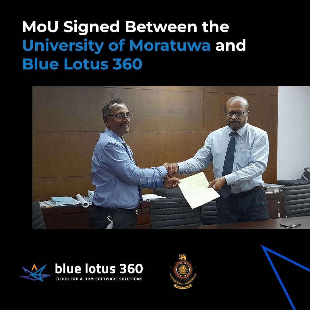 Signing a Memorandum of Understanding (MoU) between the University of Moratuwa (UoM) & the Blue Lotus 360 (Pvt) Ltd