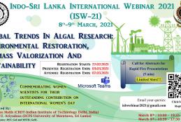 Indo-Sri Lanka International Webinar, 2021 (ISW-21): Global trends in Algal Research: Environmental Restoration, Biomass Valorization and Sustainability